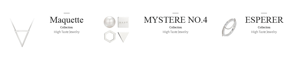 Maquette & MYSTERE NO.4 & ESPERER Collection High Taste Jewelry